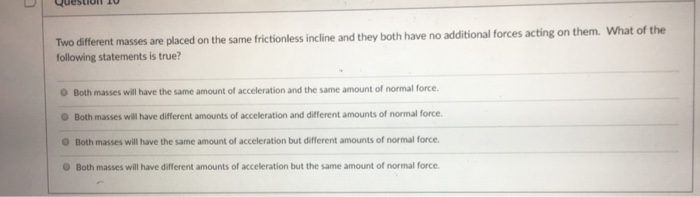 Solved What of the Two different masses are placed on the | Chegg.com