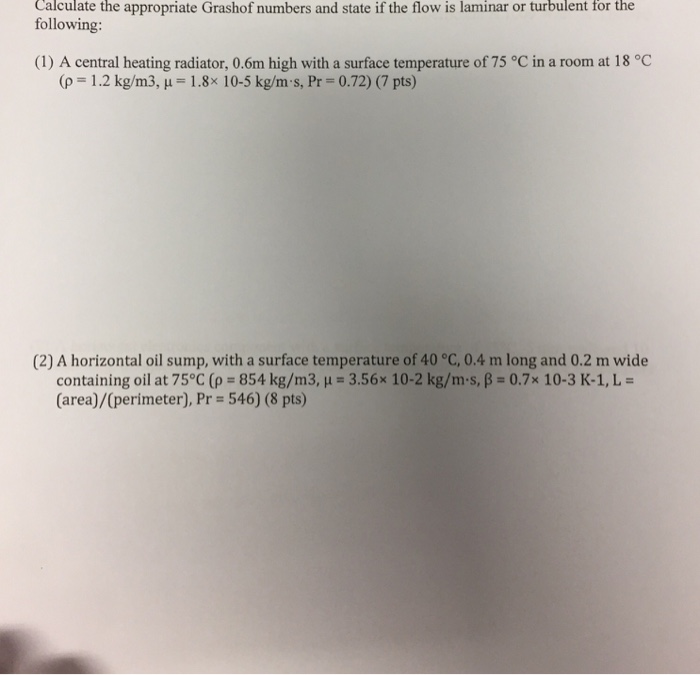 Solved Calculate the appropriate Grashof numbers and state