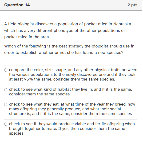 Solved Question 14 2 pts A field biologist discovers a | Chegg.com