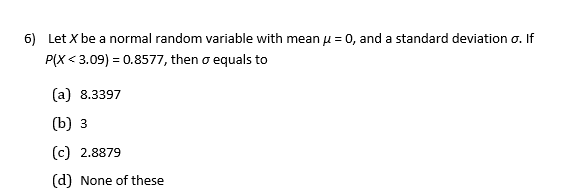 Solved 6) Let X be a normal random variable with mean u = 0, | Chegg.com