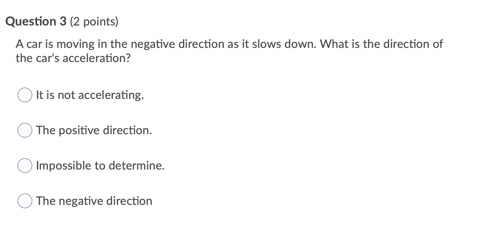 Solved Question 3 (2 points) A car is moving in the negative | Chegg.com