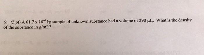 Solved 9, (5 pt) A 01.7 x 104 kg sample of unknown substance | Chegg.com