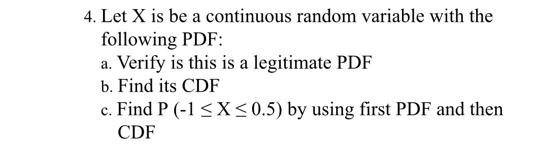 Solved 4. Let X is be a continuous random variable with the | Chegg.com