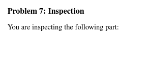 Inspection Line One Problem Solved Problem 7: Inspection You are inspecting the | Chegg.com
