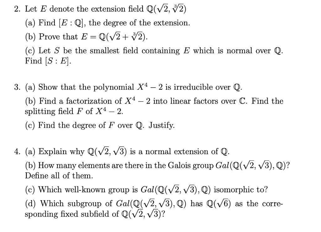 Solved 2. Let E denote the extension field Q(V2, V2) (a)
