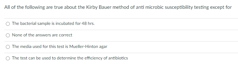 Solved All of the following are true about the Kirby Bauer | Chegg.com