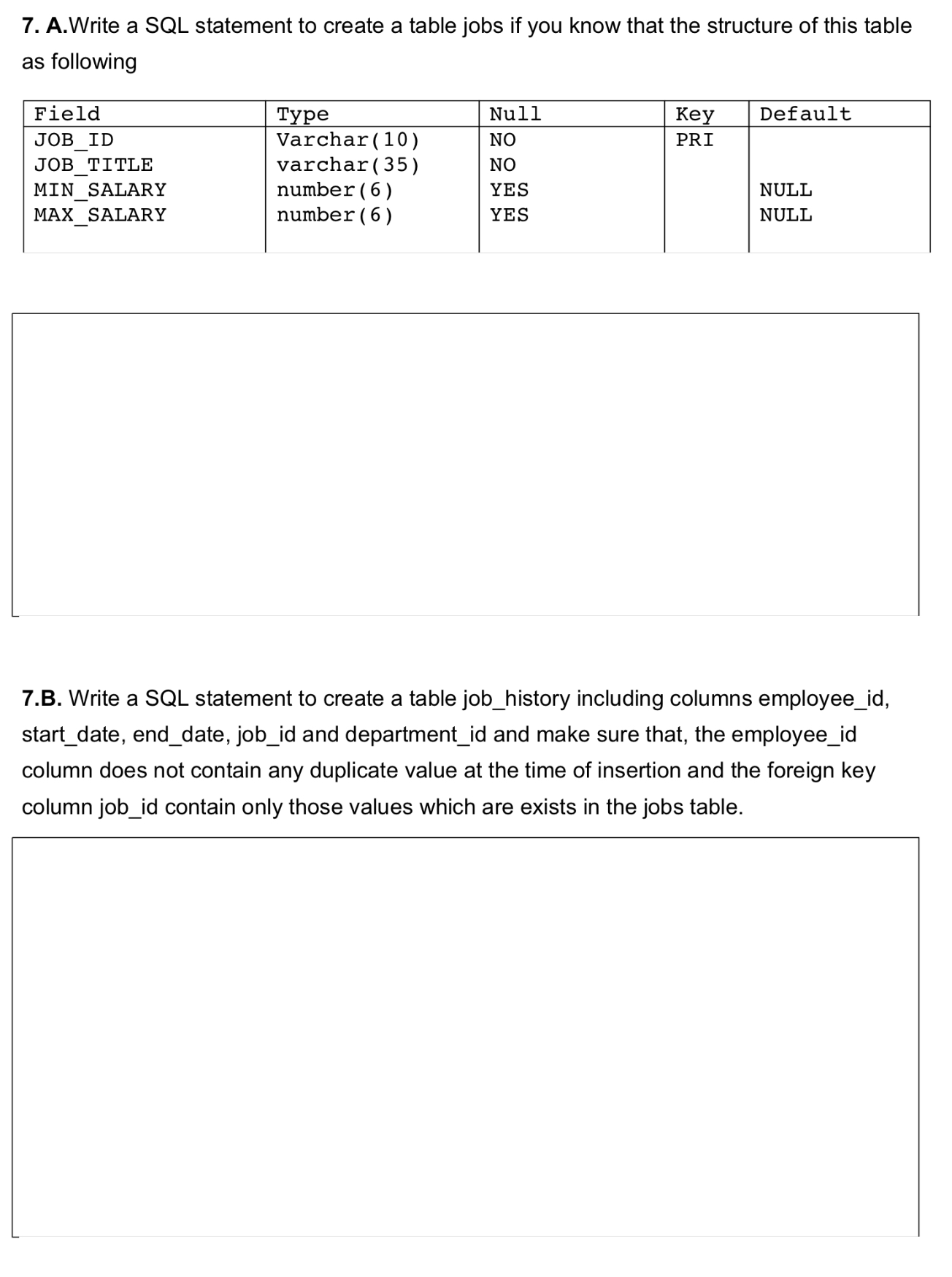 Solved 7. A.Write a SQL statement to create a table jobs if