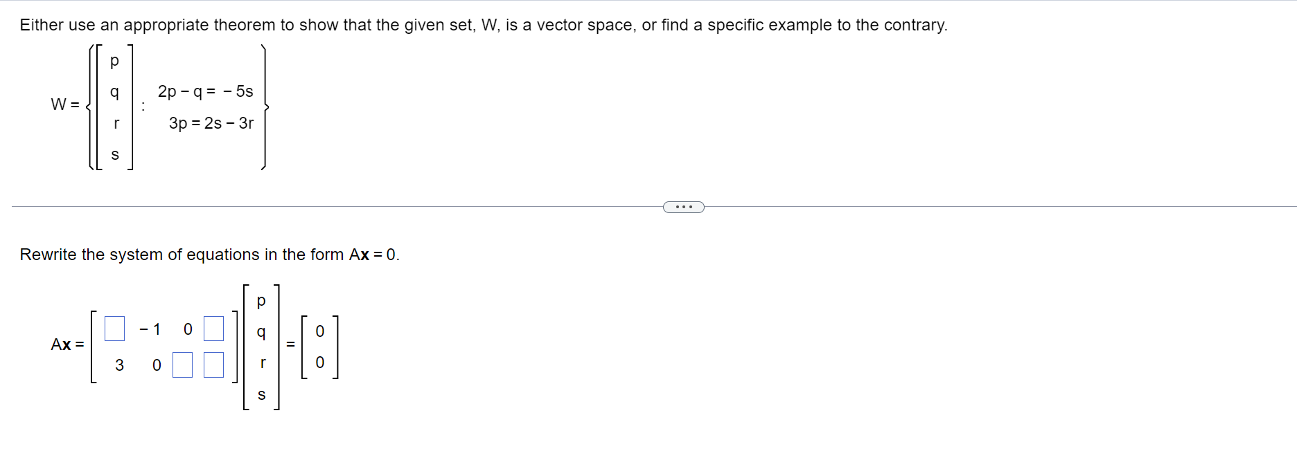 Solved W=⎩⎨⎧⎣⎡pqrs⎦⎤:2p−q=−5s3p=2s−3r⎭⎬⎫ Rewrite the system | Chegg.com