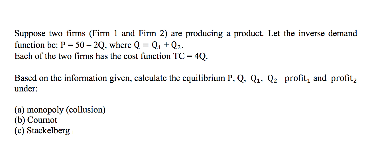 Solved Suppose Two Firms (Firm 1 And Firm 2) Are Producing A | Chegg.com