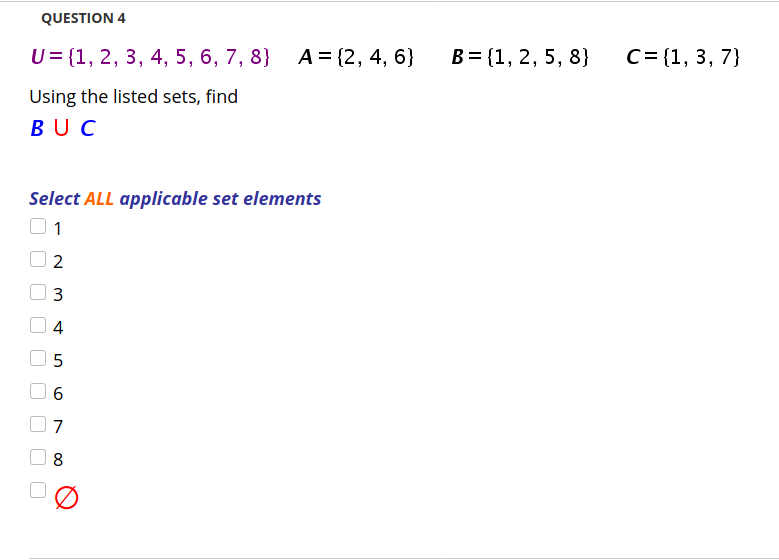 Solved QUESTION 4 A= {2, 4, 6} B={1, 2, 5, 8) C={1, 3, 7} U= | Chegg.com