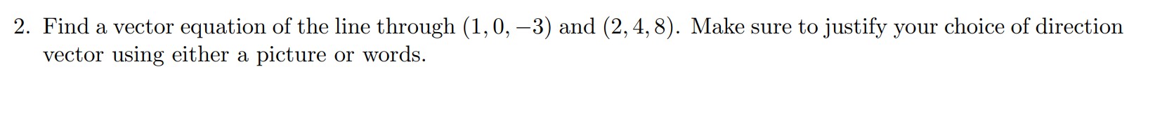 Solved 2. Find a vector equation of the line through | Chegg.com