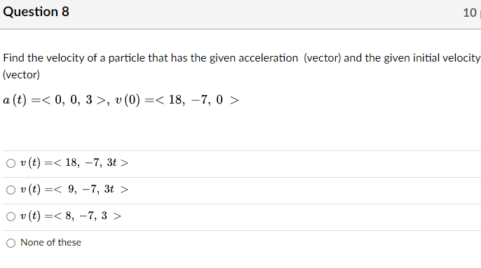 Solved Find The Velocity Of A Particle That Has The Given | Chegg.com