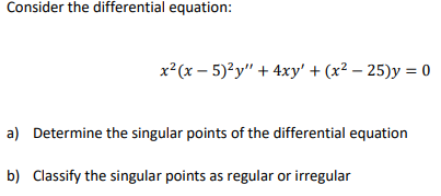 Solved Consider the differential equation: x²(x - 5)2y