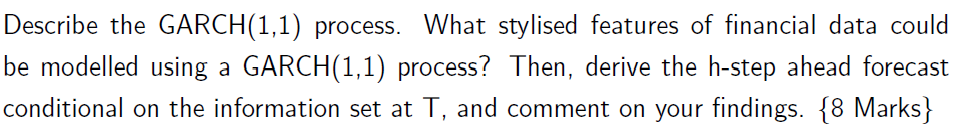 Solved Describe the GARCH (1,1) process. What stylised | Chegg.com
