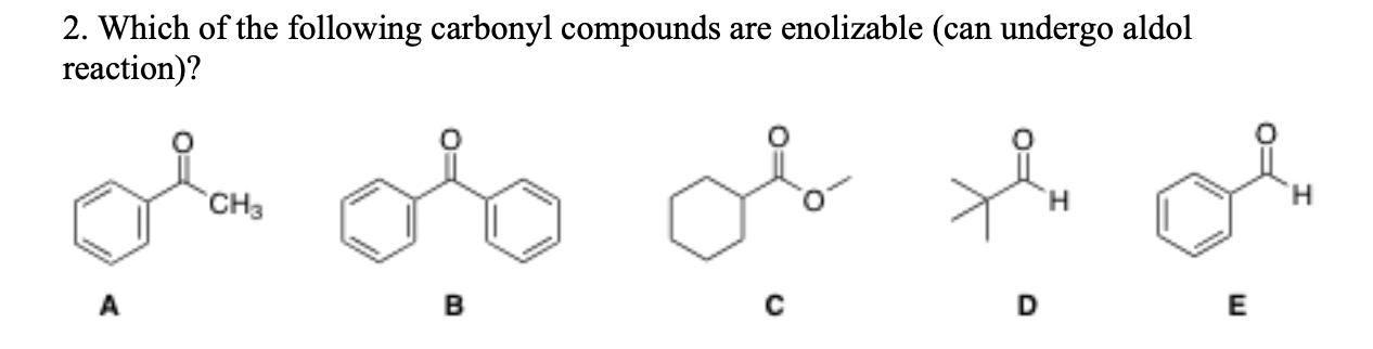 Solved 2. Which of the following carbonyl compounds are | Chegg.com