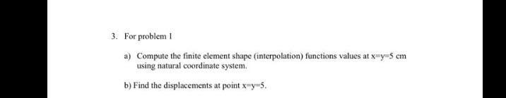 Solved 3. For problem 1 a) Compute the finite element shape | Chegg.com