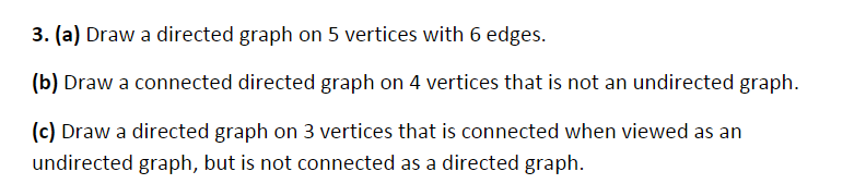 Solved 3. (a) Draw a directed graph on 5 vertices with 6 | Chegg.com