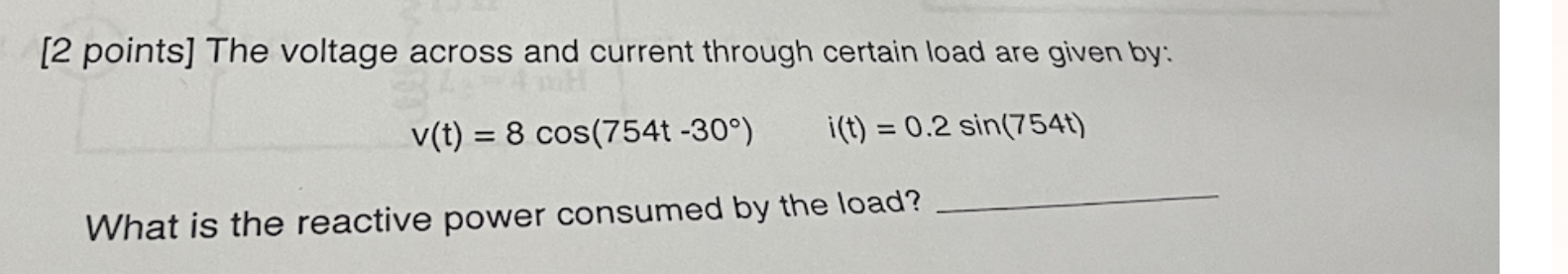 Solved [2 points] The voltage across and current through | Chegg.com