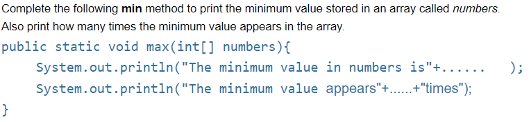 Solved Complete the following min method to print the | Chegg.com