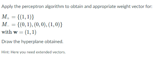 Solved Apply the perceptron algorithm to obtain and | Chegg.com
