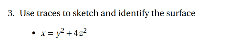 Solved 3. Use traces to sketch and identify the surface - | Chegg.com