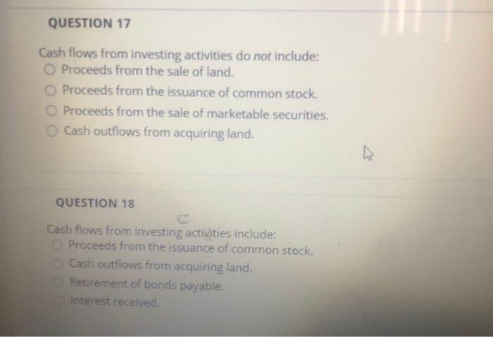 Solved QUESTION 17 Cash Flows From Investing Activities Do | Chegg.com