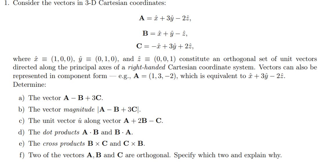 Solved 1 Consider The Vectors In 3 D Cartesian Coordinat Chegg Com