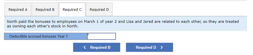 North paid the bonuses to employees on March 1 of year 2 and Lisa and Jared are related to each other, so they are treated as