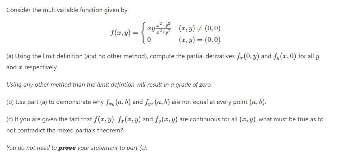 Consider the multivariable function given by
\[
f(x, y)=\left\{\begin{array}{ll}
x y \frac{x^{2}-y^{2}}{x^{2}+y^{2}} & (x, y)