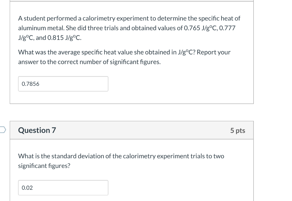 Solved A student performed a calorimetry experiment to