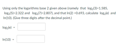 Solved Using only the logarithms base 2 given above (namely | Chegg.com