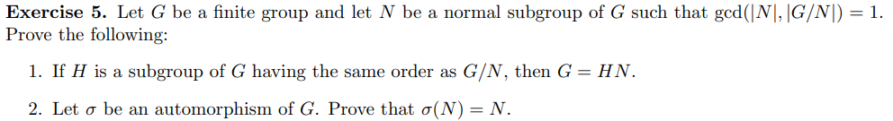 Solved Exercise 5. Let G be a finite group and let N be a | Chegg.com