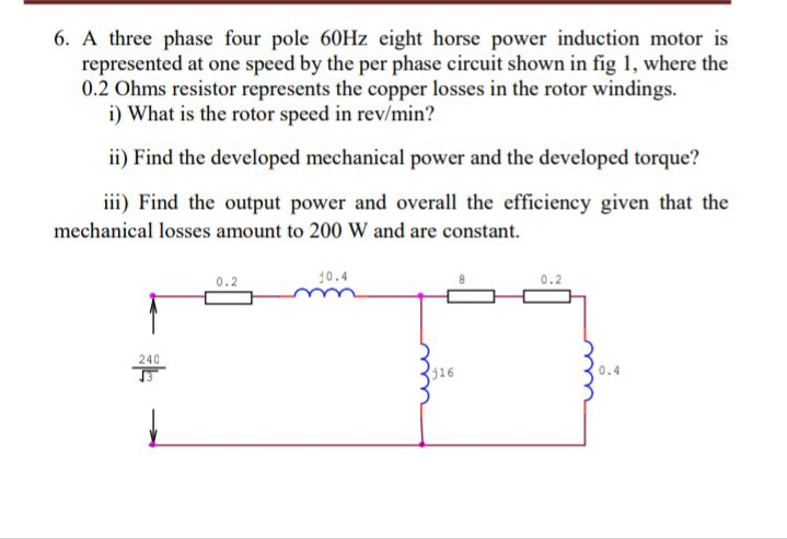 Solved 6. A three phase four pole 60HZ eight horse power | Chegg.com