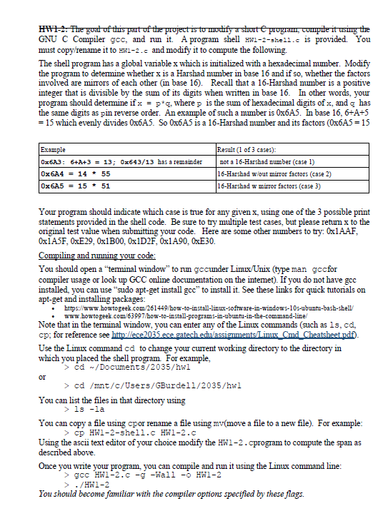 HWI: The goal of this part of the project is to modify a stort program, compile it tasing the GNU C Compiler goc, and run it.