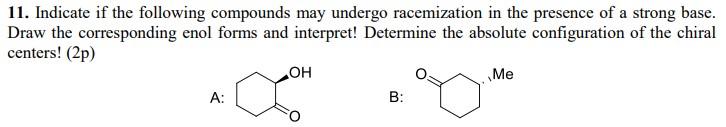 Solved 11. Indicate if the following compounds may undergo | Chegg.com