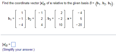 Solved Find The Coordinate Vector [x]B Of X Relative To The | Chegg.com