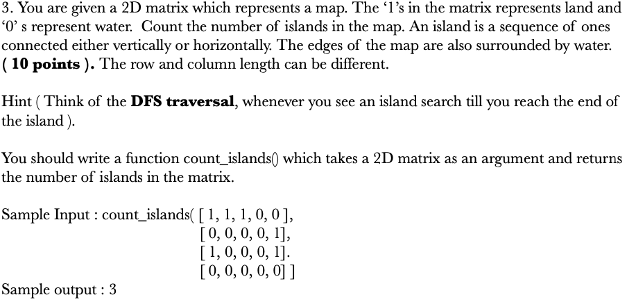 Solved 3. You are given a 2D matrix which represents a map. | Chegg.com