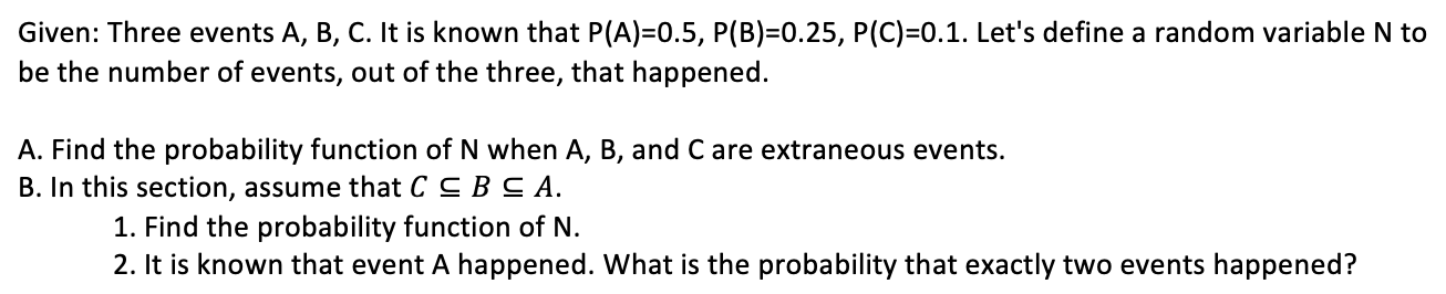 Solved Given: Three Events A,B,C. It Is Known That | Chegg.com