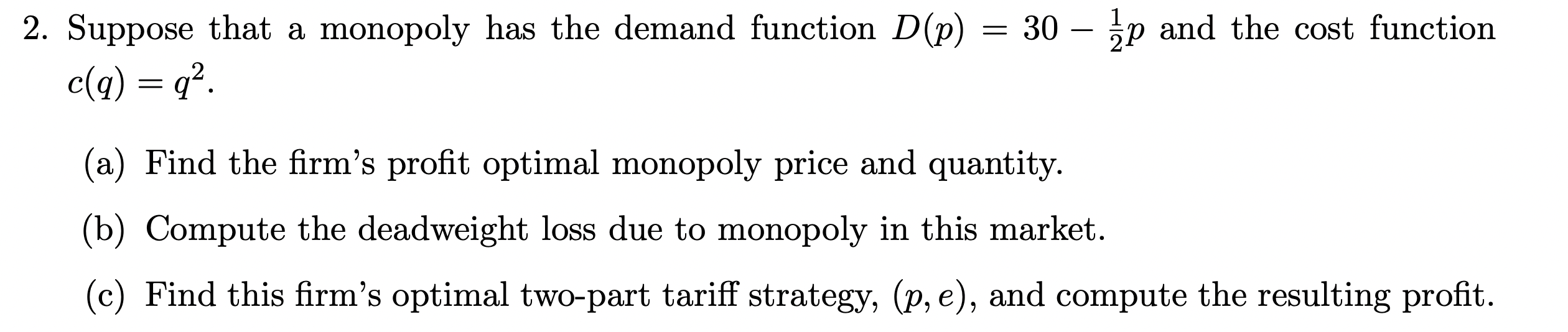 Solved 2. Suppose that a monopoly has the demand function | Chegg.com