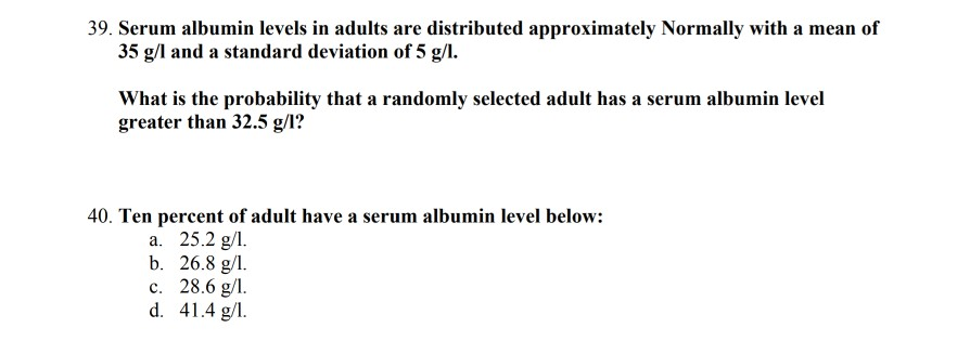 Solved 39. Serum albumin levels in adults are distributed | Chegg.com