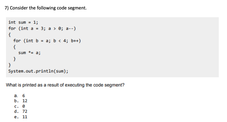 Solved Consider The Following Code Segment.int Sum =1;for | Chegg.com