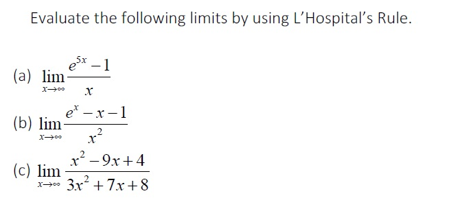 Solved Evaluate The Following Limits By Using Lhospitals