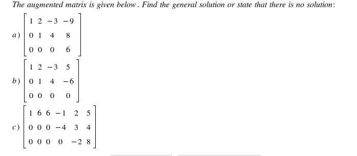 Solved The augmented matrix is given below. Find the general | Chegg.com