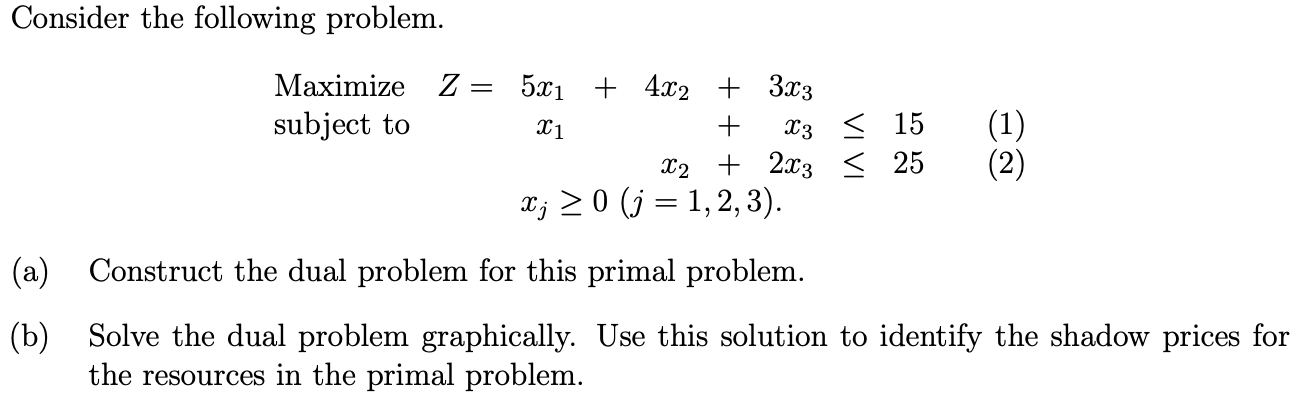 Solved Consider The Following Problem. = Maximize Z = | Chegg.com