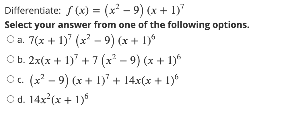 Solved Differentiate: f (x) = (x2 – 9) (x + 1)? Select your | Chegg.com