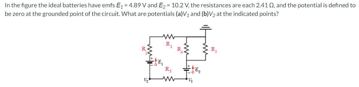 Solved In The Figure The Ideal Batteries Have Emfs E1=4.89 V | Chegg.com