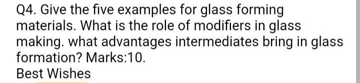 Solved Q4. Give the five examples for glass forming | Chegg.com