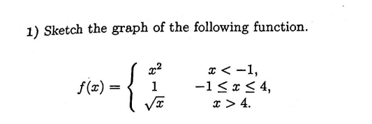 Solved 1) Sketch the graph of the following function. | Chegg.com