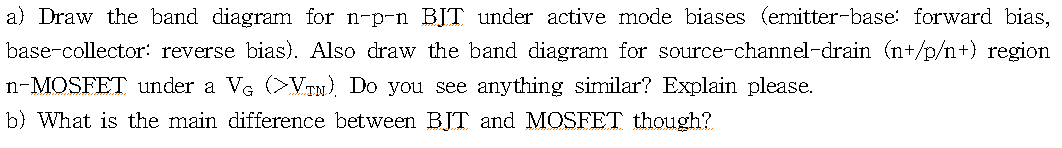 Solved a) Draw the band diagram for n-p-n BJT under active | Chegg.com