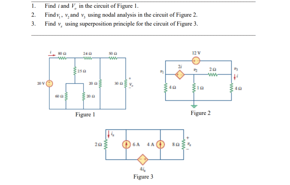 Solved 1. 2. 3. Find i and V, in the circuit of Figure 1. | Chegg.com